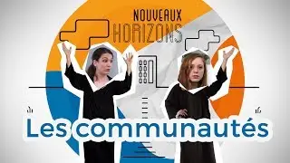 Nouveaux Horizons EP 3 : Les communautés