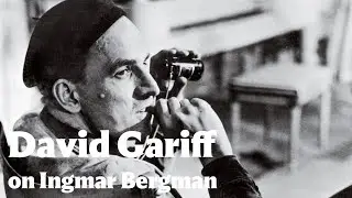 David Gariff on Ingmar Bergman