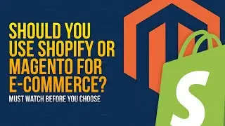 Should You Use Shopify or Magento for E-commerce? (Must Watch Before You Choose)