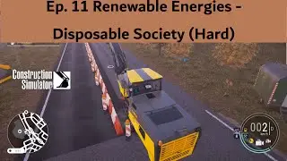 Construction Simulator Playthrough Ep 11: Renewable Energies - Disposable Society (Access Road)