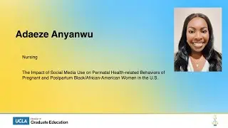 UCLA Grad Slam 2024 - Adaeze Anyanwu: Impact of Social Media Use on Perinatal Black Women in the US