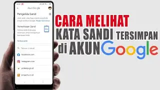 Cara Melihat Kata Sandi Tersimpan di Akun Google Kita