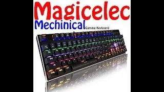 Review and walkthrough of the Magicelec Mechanical Gaming Keyboard for 60$
