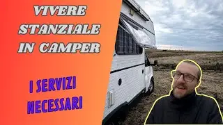 Vivere in camper stanziale - I servizi necessari per un Fulltimer stazionario