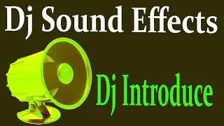 VOICE Dj Introduce SOUND EFFECTS | VOICE Introduce  Dj SOUND EFFECTS | Introduce Dj DROPS
