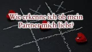 SneakPeek: Wie erkenne ich ob mein Partner mich liebt?