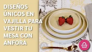 Viste tu mesa con la vajilla de Anfora