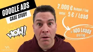 Google Ads Case Study - 2k pro Tag, 5€ pro Lead = 400 Leads pro Tag 🚀