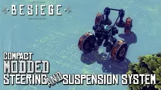 Tutorial - Compact Modded Steering & Suspension System | Fun with Besiege #47