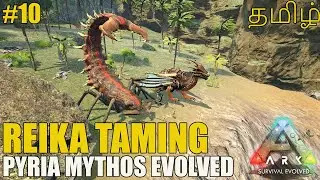 Reika Taming | Gaint Scorpion | Pyria Mythos Evolved | Mega Modded Ark In Tamil | Ep-10 |