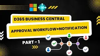 Approval Workflow with Notification in D365 Business Central (NAV) - Part 1 | Session - 27 | Hindi