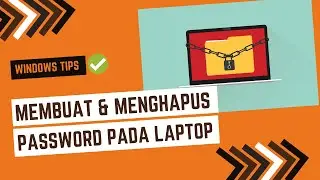 CARA MEMBUAT DAN MENGHAPUS SANDI PADA LAPTOP