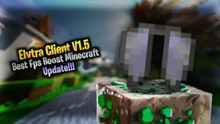 UPDATE!!! Elytra Client V1.5 (FPS Boost, Low Fire, Quick Loot, No Particle, Dll+) Mcpe 1.18+