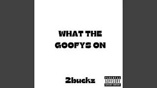 What the Goofys On