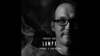 LAMPE // Phobos Records x radiOzora Series 2