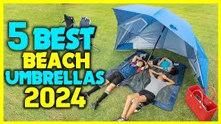 ✅Top 5 - Best Beach Umbrellas 2024 - Top Rated Umbrella for Beach Review