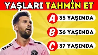 Futbolcuların Yaşlarını Tahmin Edebilir Misin? 🤔 | Futbolcu Yaş Tahmini  | Futbol Bulmacaları