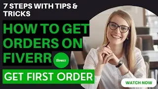 How To Get Orders on Fiverr - 7 Steps with Tips & Tricks - Chapter 3 - Get Order on Fiverr quickly