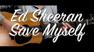 Ed Sheeran - Save Myself guitar lesson/tutorial (guitar cover & chords) How to play Save Myself