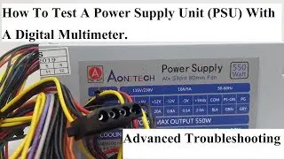 How To Test A Power Supply Unit (PSU) With A Digital Multimeter | Advanced Troubleshooting