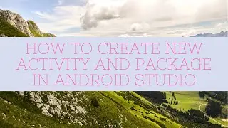 How to create new activity and package in android studio in hindi for beginners