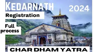 KEDARNATH registration 2024| CHAR DHAM YATRA registration| kedarnath yatra update | full process