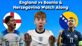 England vs Bosnia Watch Along