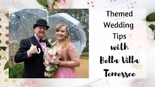 Themed Wedding Tips with Bella Villa BB