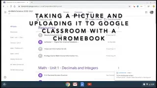 How to use a Chromebook to take a picture with Camera and post it to Google Classroom