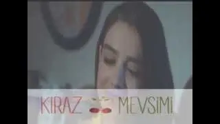Kiraz Mevsimi 8.Bölüm Özel Klip HD