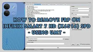 How To Remove FRP On Infinix Smart 7 HD (X6516) SPD Using UMT - [romshillzz]