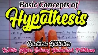 Basic Concepts of Hypothesis || Watch it before solving numerical problems || Business Statistics