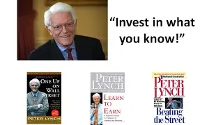 Peter Lynch - Invest in What You Know - Picking Stocks Using Your Advanced Knowledge
