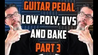 Part 3 - Guitar Pedal : Low Poly, UVs and Bake