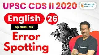 9:00 PM - UPSC CDS (II) 2020 | CDS English by Sunil Sir | Error Detection and Correction