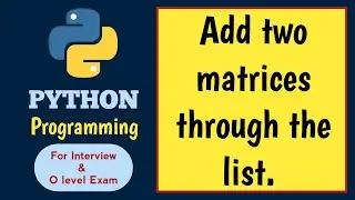 Program to add two matrices | Addition of array | Numpy array addition | Full Python course in Hindi