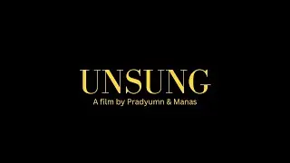 UNSUNG- A short film by The Assam Valley School (presented at welham boys school)