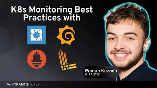 Monitoring & Log Management in K8s with Prometheus, Grafana & Loki | Mirantis Labs - Tech Talks