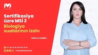 Sertifikasiya MSİ 2 | Biiologiya suallarının izahı | Səbinə müəllim #mhm #biologiya