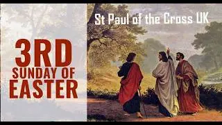 St Paul of the Cross UK 3rd Sunday in Easter Live Catholic Mass 19 April 2026