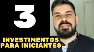 3 INVESTIMENTOS para INICIANTES na BOLSA DE VALORES