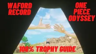 Waford Record - One Piece Odyssey 100% Trophy Guide