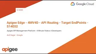 Apigee Edge - 4MV4D - API Routing - Target EndPoints - S14E02