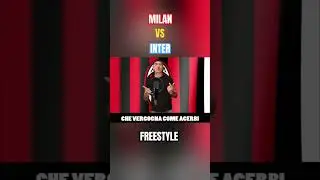 MILAN VS INTER FREESTYLE BATTAGLIA RAP