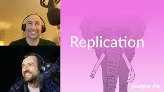 Replication | Postgres.FM 024 | 