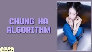 Chung Ha - Algorithm (알고리즘) Easy Lyrics