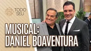 Musical: Daniel Boaventura - Todo Seu (01/04/19)