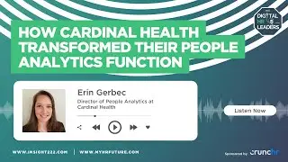 How Cardinal Health Transformed Their People Analytics Function (Interview with Erin Gerbec)