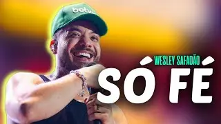 WESLEY SAFADÃO - SÓ FÉ (É O GRELO) | MÚSICA NOVA (AGOSTO 2024)