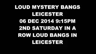 MYSTERY LOUD BANGS LEICESTER SAT 6TH DEC 2014 9:15PM